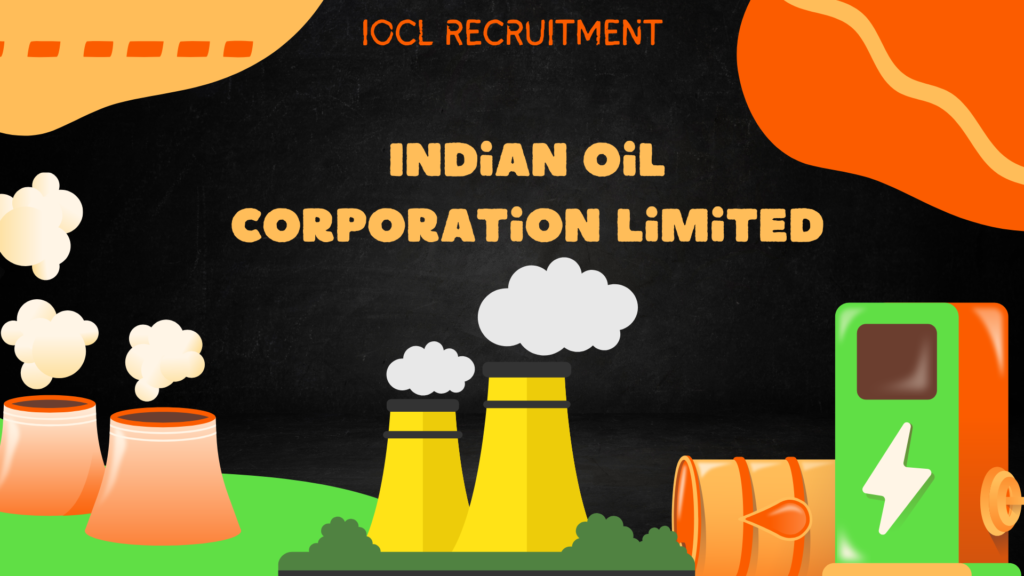 iocl recruitment
indian oil corporation limited recruitment,