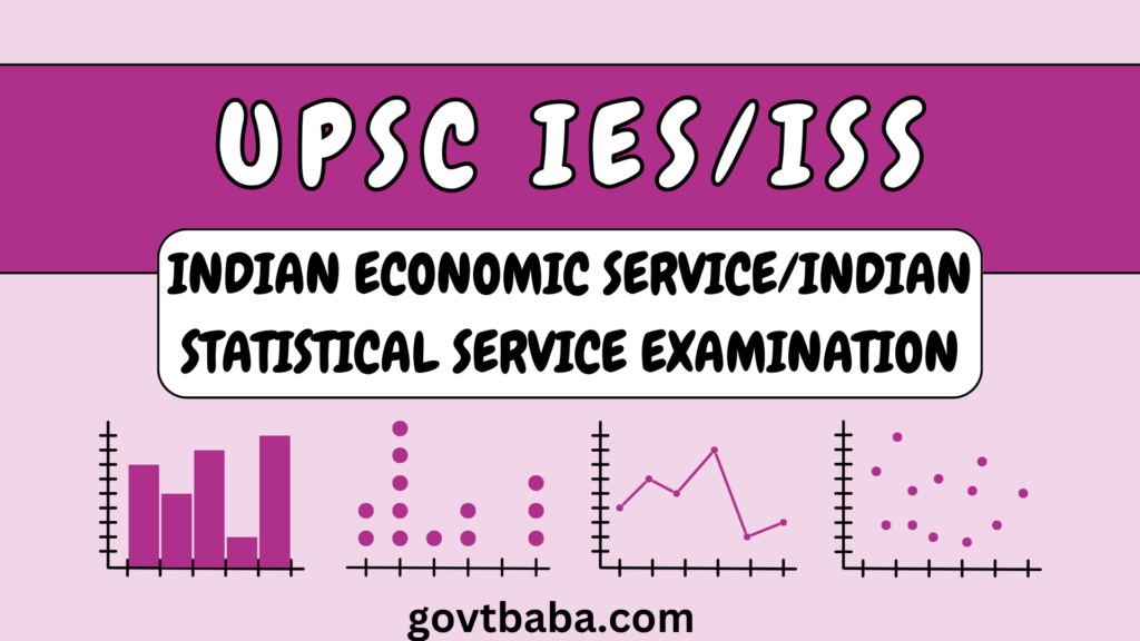 INDIAN ECONOMIC SERVICE/INDIAN STATISTICAL SERVICE EXAMINATION
upsc ies and iss 2025